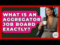 What Is An Aggregator Job Board Exactly - Job Success Network