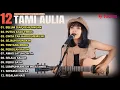 Download Lagu Tami Aulia Cover Full Album - Belum Siap Kehilangan | Cover Akustik Terbaik 2024