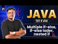 Lecture 21 Multiple If Else-If Ladder Nested If-Else in Java Condition Handling Explained