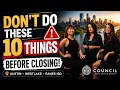 10 Mistakes That Could Cost You Your Home Before Closing