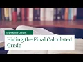 Hiding the Final Calculated Grade