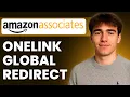 How To Use Amazon Affiliate OneLink Globalization Redirect Tutorial 2026