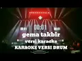 Download Lagu KARAOKE TAKBIRAN VERSI DRUM | GEMA TAKBIR | KARAOKE | LIRIK