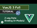 VueJS 3 Full Tutorial - 2 Way Data Binding V-Models in VueJS