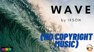 Download The Most BEST♩♫ Wave by Ikson ♩♫- (No Copyright Music) MP3