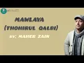 Download Lagu MAWLAYA-Thohirul qalbi (MAHER ZAIN) ||Lirik arab \u0026 latin, Terjemahan