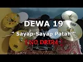 Download Lagu DEWA 19  - Sayap-Sayap Patah (NO SOUND DRUM)