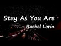 Download Lagu Rachel Lorin - Stay As You Are (Lyrics)