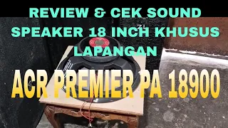 Download REVIEW \u0026 CEK SOUND SPEAKER 18 INCH KHUSUS LAPANGAN ACR PREMIER PA18900 MP3