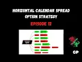 Horizontal Calendar Spread Option trading Strategy with example Candle Power