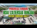 Progres Terbaru RSU Latersia Binjai 2025 — Selesai Sebentar Lagi?!