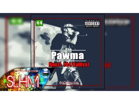 Download MP3 Pawma - Nauzi (44 Kalliya)  (Audio)