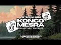 Download Lagu DJ KONCO MESRA|SUNGGUH SAYANG AKU TAK BISA LANGSUNG MENGUNGKAPKAN|DJ STYLE KONDANG | DHANIFVNKY2025