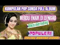 Lagu KOMPILASI LAGU POP SUNDA MERDU PALING BANAYAK DICARI || MENAMANI ANDA SAAT SANTAI