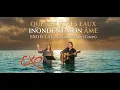 Lagu QUE TES VIVES EAUX INONDENT MON ÂME  (EXO ÉCLAT)  - Version révisée (Cover)  #ExoEclat #Worship