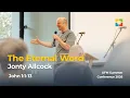 Bible Ministry 1 The Eternal Word John 1 1-13 Jonty Allcock