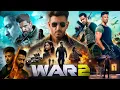 Download Lagu War 2 Full Movie | Hrithik Roshan, Jr NTR, Kiara Advani | YRF Spy Universe | New Hindi Action Movie