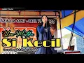 Download Lagu SIKECIL-Cover Elva Mustika || Dangdut Orgen tunggal || Brenntano Musik || NF7