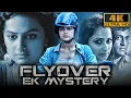 Download Lagu Flyover Ek Mystery (4K) - South Superhit Thriller Movie | Shraddha Srinath, Roger Narayan, Radhika