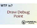 WTF Is Draw Debug Point in Unreal Engine 4 UE4