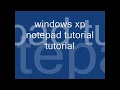 windows xp notepad tutorial tutorial avi