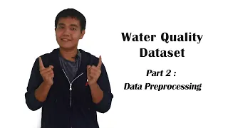 Water Quality Dataset Part 2 Data Preprocessing