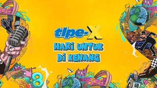 tipe x hari untuk dikenang official lyric video 