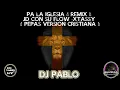 PA LA IGLESIA -Remix - JD CON SU FLOW ❌ XTASSY - ( PEPAS VERSION CRISTIANA )Dj Pablo