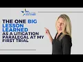 One BIG Lesson Learned as a Litigation Paralegal at my First Trial