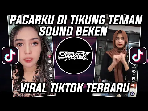Download MP3 DJ PACARKU DI TIKUNG TEMAN SOUND BEKEN VIRAL TIKTOK