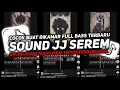 Download Lagu DJ SOUND JJ SEREM V8 FULL BASS GACOR KANE COCOK BUAT DI KAMAR MENGKANE VIRAL TIKTOK TERBARU 2025🎧