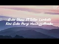 Download Lagu ECKO SHOW FT INTAN LEMBATA - KINI ECKO PERGI MENINGGALKANKU (LIRIK LAGU)