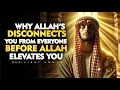 Download Lagu Why Allah Disconnects You from Everyone… Before He Elevates You | ISLAM