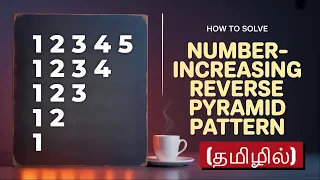 How to Solve Number increasing reverse Pyramid Pattern in Java pattern program in java tamil