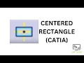 Centered Rectangle CATIA Part Design Sketcher Beginner Tutorial