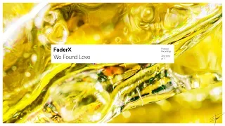 faderx we found love extended mix 
