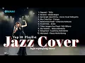 Lagu Jazz Cover Lagu Indonesia Sepanjang Masa | Santai \u0026 Penuh Rasa