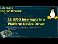 Let s code a Linux Driver - 23 GPIO interrupts in a Platform Device Driver