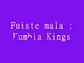 Kumbia Kings - Fuiste Mala