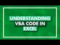 Understanding VBA Code in Microsoft Excel - VBA for Beginners