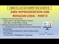 Base Conversions Character Encoding Data Representation and Boolean Logic Part 2 CBSE Class 11
