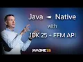 Native Interoperability with JDK 25 and the FFM API