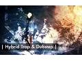 Download Lagu | Hybrid Trap \u0026 Dubstep | Mix 1