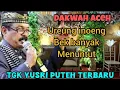 Download Lagu Dakwah tgk Yusri puteh, ureung inoeng bek banyak tuntutan, bertoeh lucu
