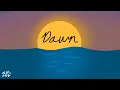 Download Lagu DAWN (original song + lyrics in desc.)