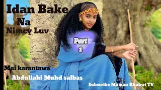 idan bake part 1 labarin ya sheikh da danejo maman khairat12