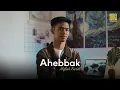Download Lagu AHEBBAK - COVER BY MIFTAH FARIDL MU'MIN || احبك - مفتاح فريد مؤمن
