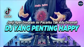 Download DJ YANG PENTING HAPPY - JANJI APEL DIMALAM INI PACARKU TAK ADA DIRUMAH FULL BASS TIKTOK TERBARU 2023 MP3