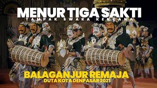 Download JUARA 1 BALAGANJUR REMAJA 2021. MENUR TIGA SAKTI-DUTA KOTA DENPASAR MP3