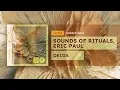 Sounds Of Rituals, Eric Paul - Deida (Original Mix) Redolent Music